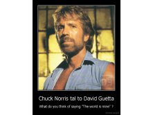 demotyvacija.lt_Chuck-Norris-tal-to-David-Guetta-What-do-you-think-of-saying-The-world-is-mine-.jpg